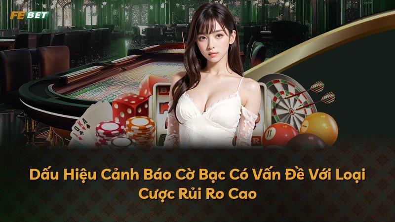 Dấu Hiệu Cảnh Báo Cờ Bạc Có Vấn Đề Với Loại Cược Rủi Ro Cao