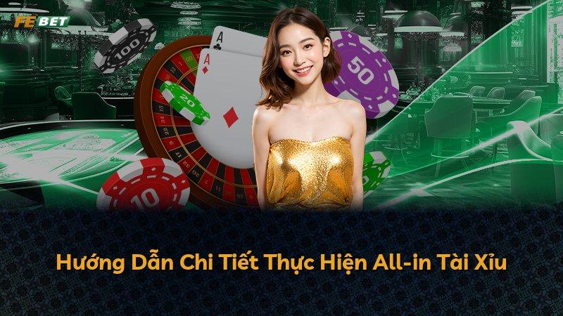 Hướng Dẫn Chi Tiết Thực Hiện All-in Tài Xỉu
