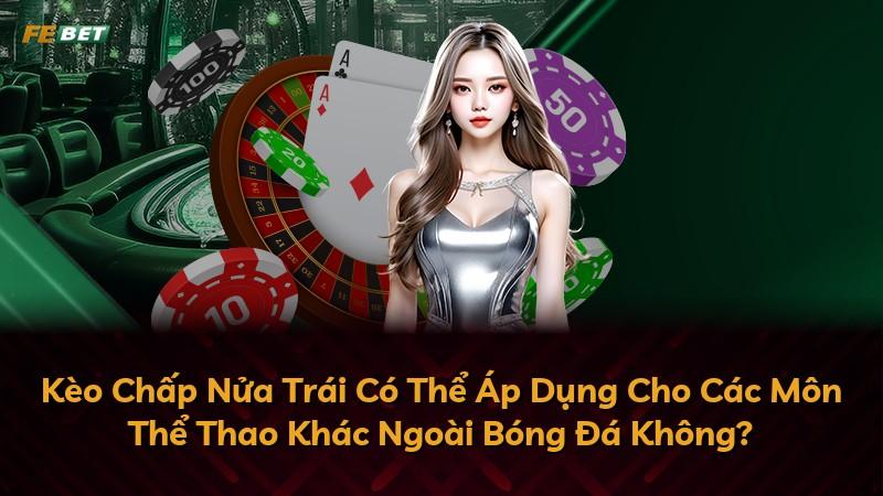 Kèo Chấp Nửa Trái Có Thể Áp Dụng Cho Các Môn Thể Thao Khác Ngoài Bóng Đá Không?
