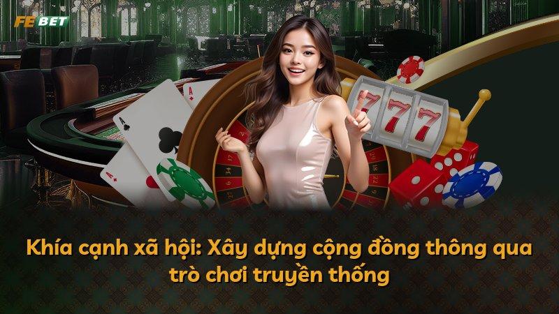Khía cạnh xã hội: Xây dựng cộng đồng thông qua trò chơi truyền thống