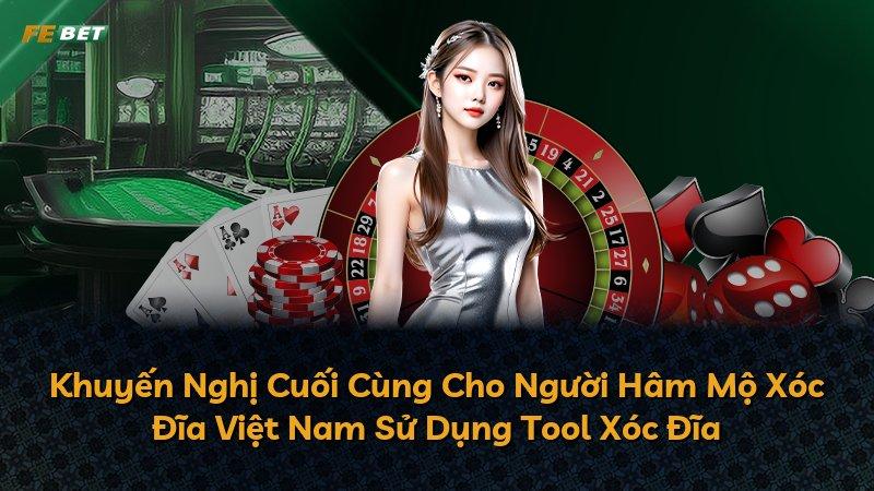 Khuyến Nghị Cuối Cùng Cho Người Hâm Mộ Xóc Đĩa Việt Nam Sử Dụng Tool Xóc Đĩa