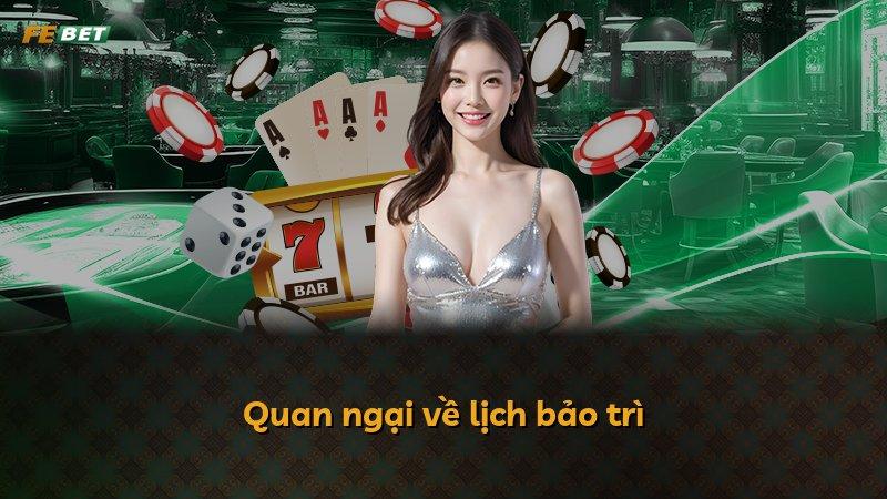 Quan ngại về lịch bảo trì