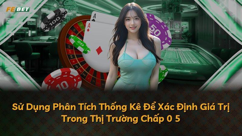 Sử Dụng Phân Tích Thống Kê Để Xác Định Giá Trị Trong Thị Trường Chấp 0 5