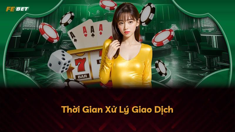 Thời Gian Xử Lý Giao Dịch