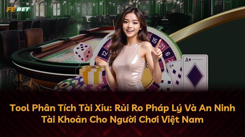 Tool Phân Tích Tài Xỉu: Rủi Ro Pháp Lý Và An Ninh Tài Khoản Cho Người Chơi Việt Nam