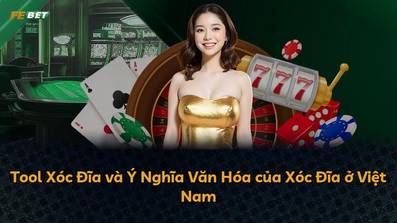 Tool Xóc Đĩa và Ý Nghĩa Văn Hóa của Xóc Đĩa ở Việt Nam