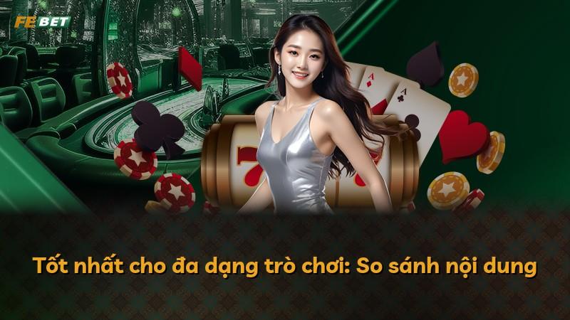 Tốt nhất cho đa dạng trò chơi: So sánh nội dung