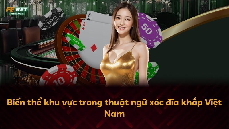 Biến thể khu vực trong thuật ngữ xóc đĩa khắp Việt Nam