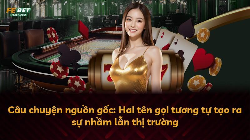 Câu chuyện nguồn gốc: Hai tên gọi tương tự tạo ra sự nhầm lẫn thị trường