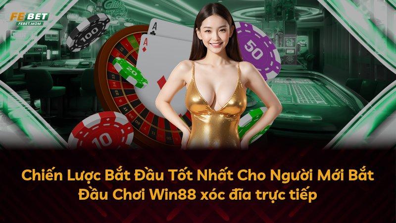 Chiến Lược Bắt Đầu Tốt Nhất Cho Người Mới Bắt Đầu Chơi Win88 xóc đĩa trực tiếp
