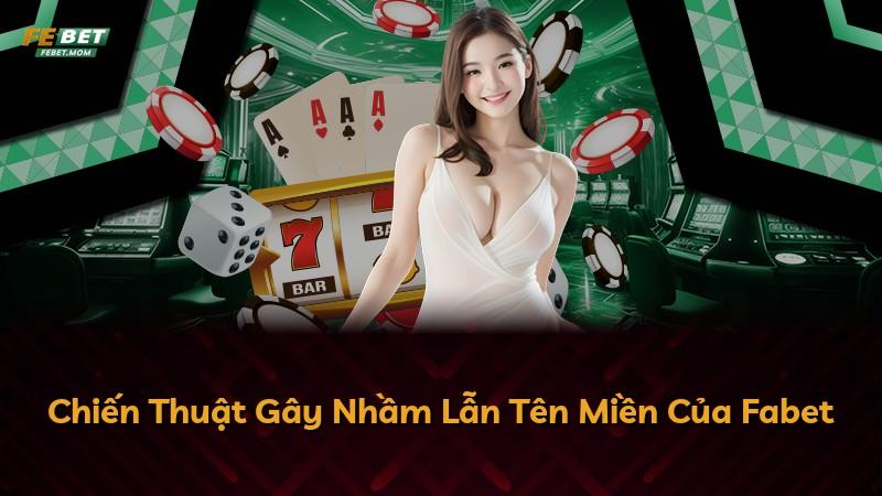 Chiến Thuật Gây Nhầm Lẫn Tên Miền Của Fabet