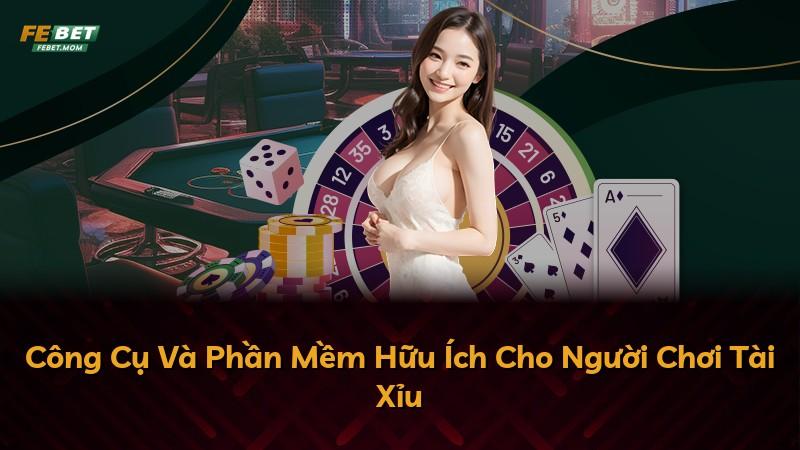 Công Cụ Và Phần Mềm Hữu Ích Cho Người Chơi Tài Xỉu
