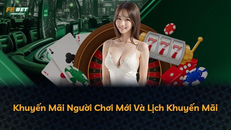 Khuyến Mãi Người Chơi Mới Và Lịch Khuyến Mãi