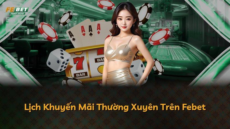 Lịch Khuyến Mãi Thường Xuyên Trên Febet