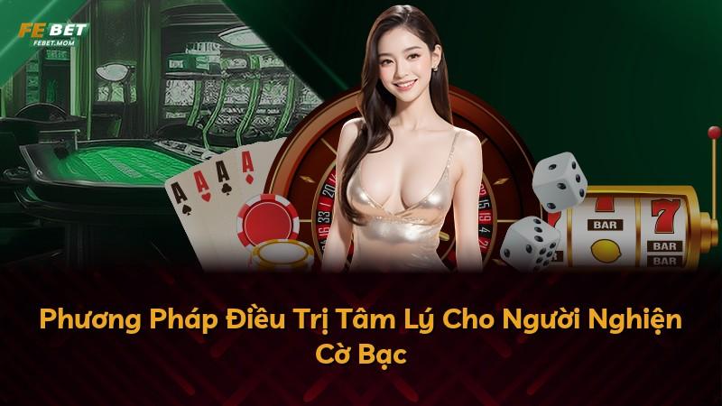 Phương Pháp Điều Trị Tâm Lý Cho Người Nghiện Cờ Bạc