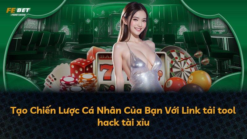 Tạo Chiến Lược Cá Nhân Của Bạn Với Link tải tool hack tài xỉu