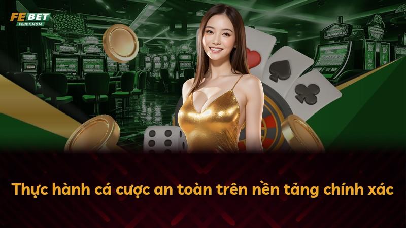 Thực hành cá cược an toàn trên nền tảng chính xác