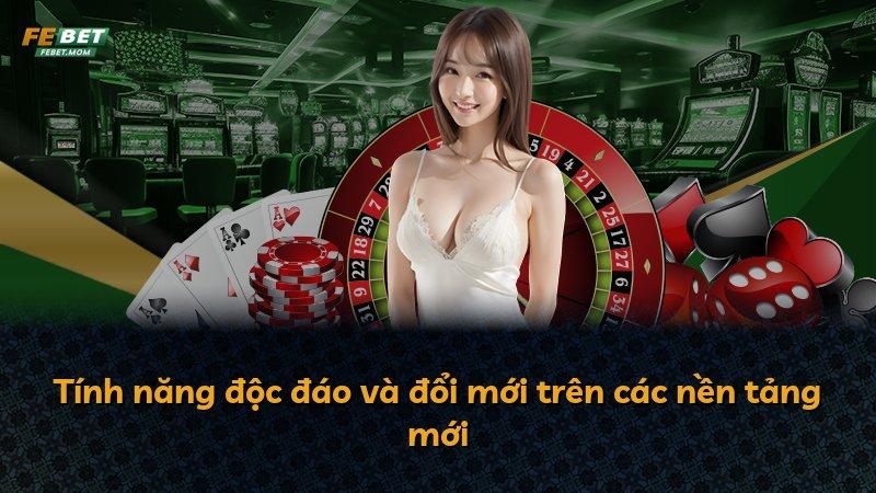Tính năng độc đáo và đổi mới trên các nền tảng mới
