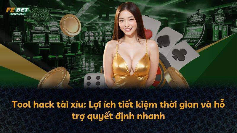 Tool hack tài xỉu: Lợi ích tiết kiệm thời gian và hỗ trợ quyết định nhanh