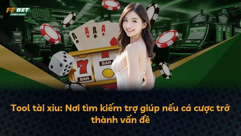 Tool tài xỉu: Nơi tìm kiếm trợ giúp nếu cá cược trở thành vấn đề