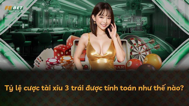 Tỷ lệ cược tài xỉu 3 trái được tính toán như thế nào?