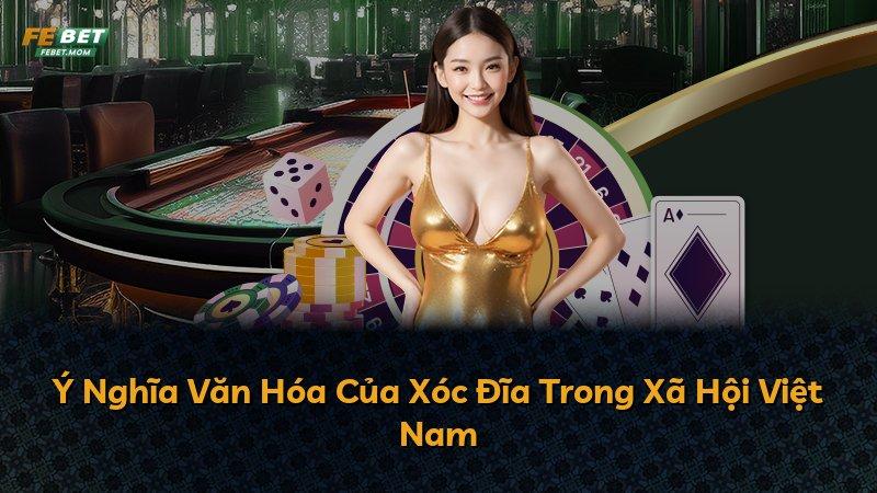 Ý Nghĩa Văn Hóa Của Xóc Đĩa Trong Xã Hội Việt Nam